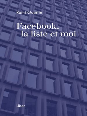 cover image of Facebook, la liste et moi